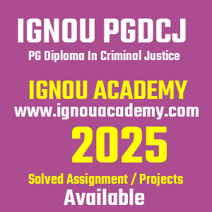 IGNOU PGDCJ SOLVED ASSIGNMENT 2025